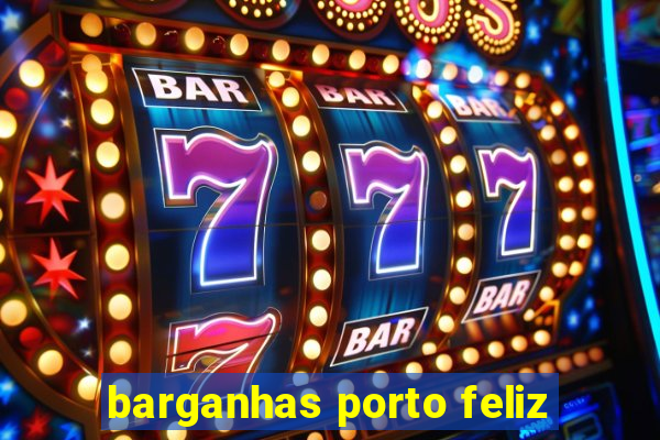 barganhas porto feliz